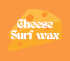 Cheese Surf Wax